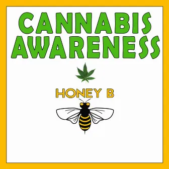 Cannabis Awareness by Honey B