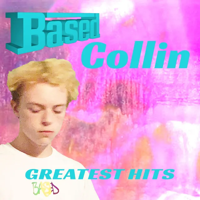 BasedCollin Greatest Hits Album