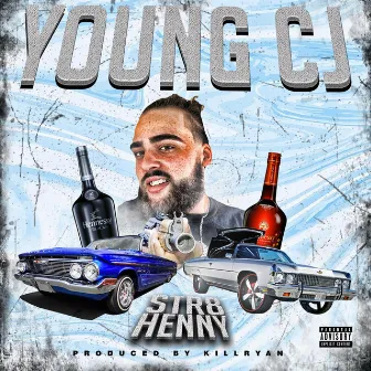 Str8 Henny by Young CJ