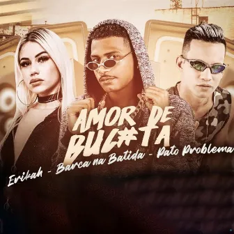 Amor de Buceta (Brega Funk) by Pato Problema