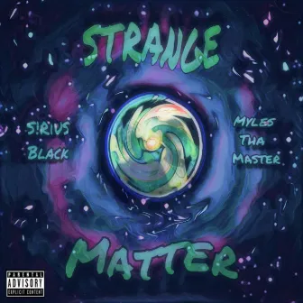 Strange Matter Ep. by Myles Tha Master