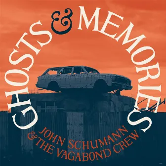 Ghosts & Memories by John Schumann