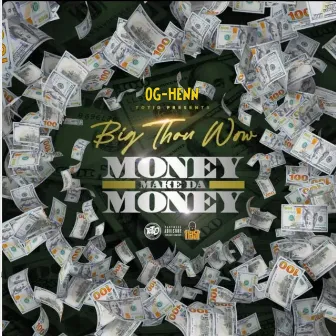 Money Make Da Money by OG-HENN