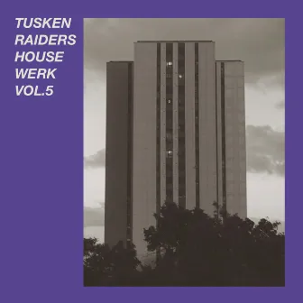 Housewerk Vol.5 by Tusken Raiders