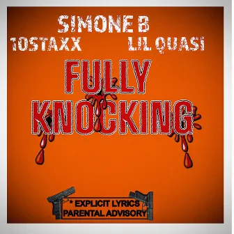 FULLY KNOCKING by Lil Quasi