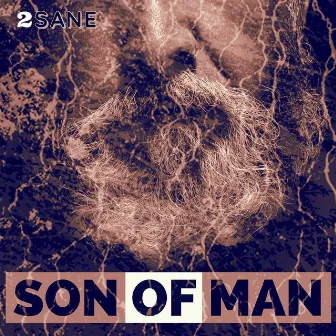 Son Of Man by 2sane