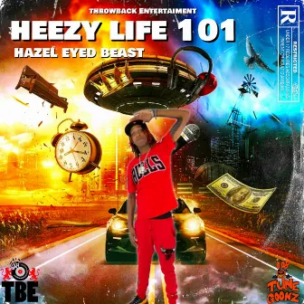 HEEZY LIFE 101 by Hazel Eyed Beast