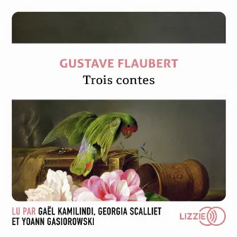 Trois contes (Intégral) by Gustave Flaubert