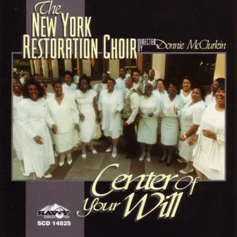 Center of Your Will by The New York Restoration Choir