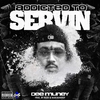 Addicted To Servin by Deemuney