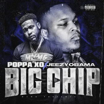 Big Chip by Poppa XO