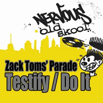 Testify / Do It by Zack Tom's Parade