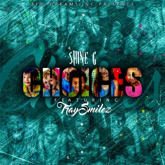 Choices (feat. Tray Smilez) by Shine G