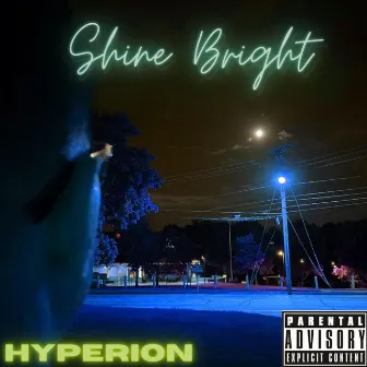 Shine Bright by Hyperion The Rapper