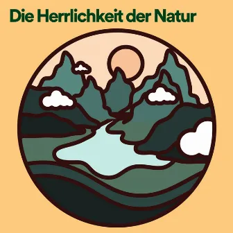 Die Herrlichkeit der Natur by Waldgeräusche