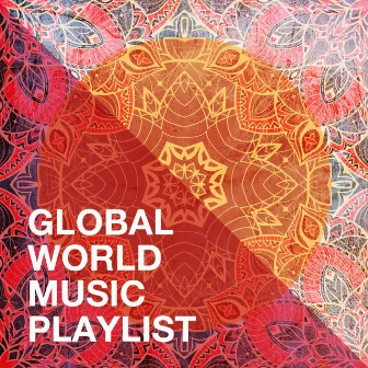 Global World Music Playlist by Unknown Artist