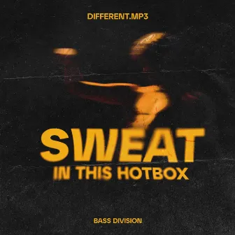 Sweat (In This Hotbox) by different.mp3