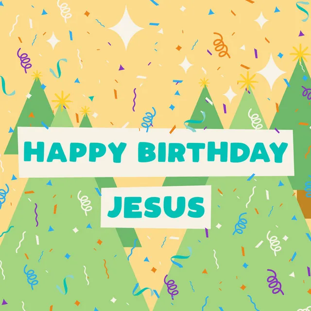 Happy Birthday Jesus