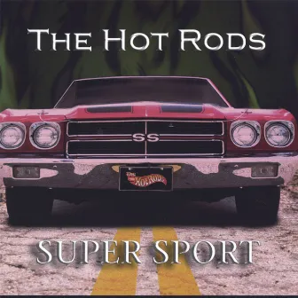 Super Sport by The Hot Rods