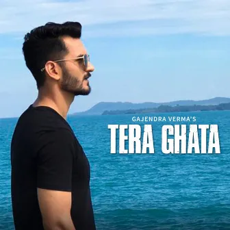 Tera Ghata by Gajendra Verma