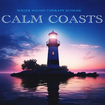 Calm Coasts by Water Sound Therapy Scheme