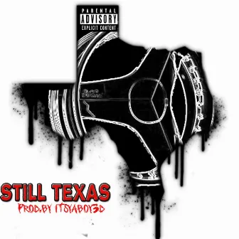 Still Texas by Loyal 2the Game