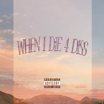 When I Die 4 Diss by Nkch