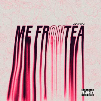 Me Frontea by Magic OTM