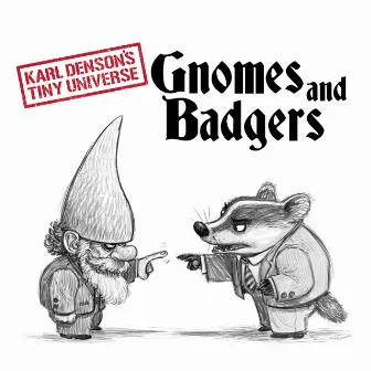 Gnomes and Badgers by Karl Denson