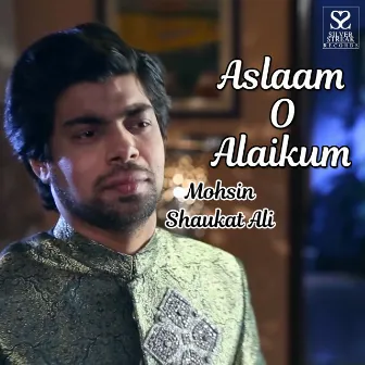 Aslaam O Alaikum by Mohsin Shaukat Ali