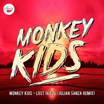 Lost in You (Julian Sanza Remix) by Monkey Kids