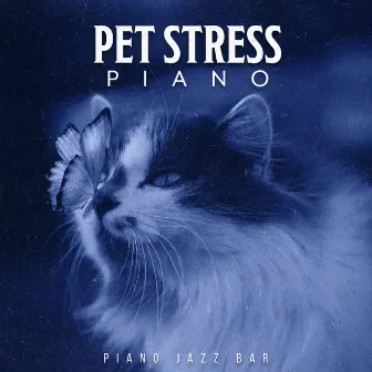 Pet Stress Piano by Piano Jazz Bar