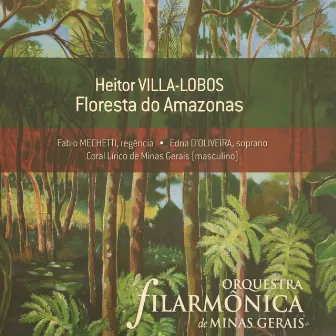 Heitor Villa-Lobos - Floresta do Amazonas by Orquestra Filarmônica de Minas Gerais