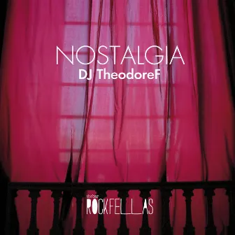 Nostalgia by DJ TheodoreF