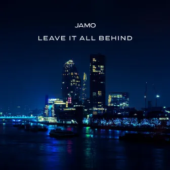 Leave It All Behind by JAMO