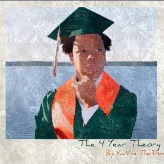 The 4 Year Theory by Kanine the Don