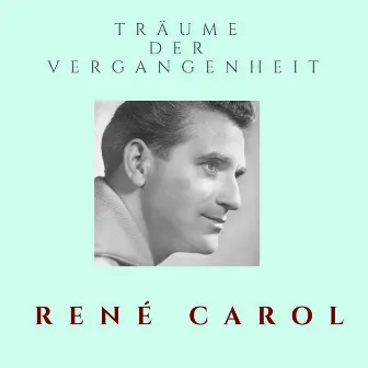 Träume der Vergangenheit by René Carol