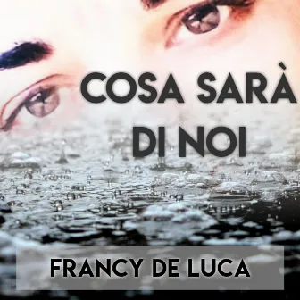 Cosa sarà di noi by Francy De Luca