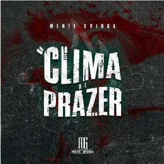 Clima de Prazer by Mente Gringa