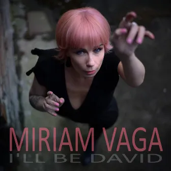 I'll Be David by Miriam Vaga