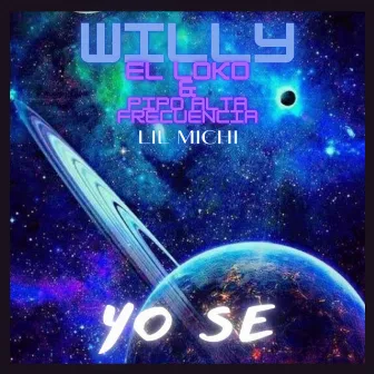 Yo Se by Willy El Lokotron