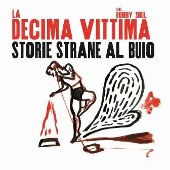 Storie strane al buio by La decima vittima