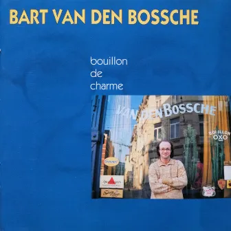 Bouillon De Charme by Bart Van Den Bossche