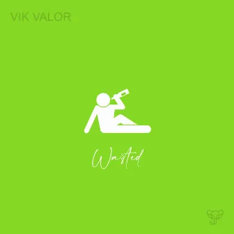 Wasted by Vik Valor