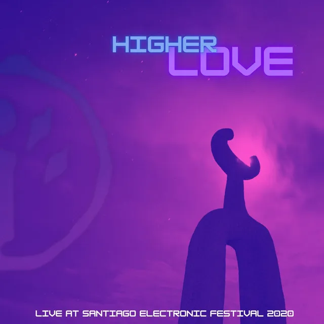 Higher Love (Live at Santiago Electronic Festival 2020)