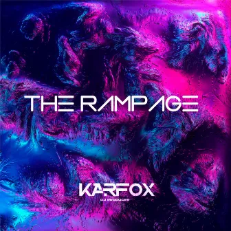 The Rampage by KARFOX