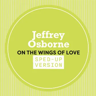 On The Wings Of Love (Sped Up) by uSpeed