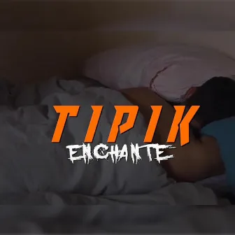 Enchanté by Tipik