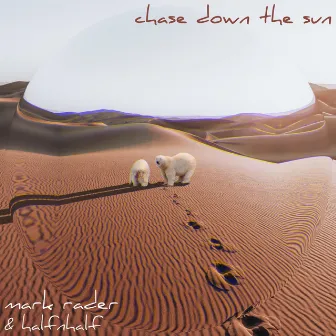 Chase Down The Sun by Mark Rader