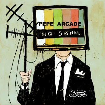 No Signal EP by Pepe Arcade